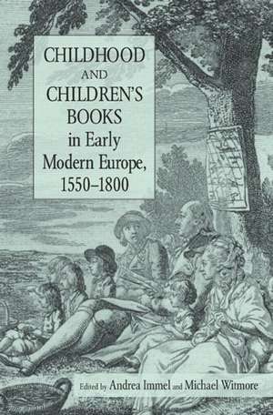 Childhood and Children's Books in Early Modern Europe, 1550-1800 de Andrea Immel