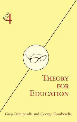 Theory for Education: Adapted from Theory for Religious Studies, by William E. Deal and Timothy K. Beal de Greg Dimitriadis