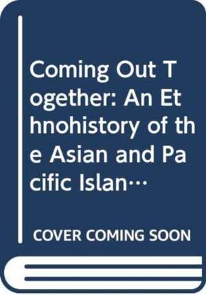 Coming Out Together: An Ethnohistory of the Asian and Pacific Islander Queer Women's and Transgendered Peoples's Movement of San Francisco de Trinity Ordona