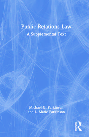 Public Relations Law: A Supplemental Text de L. Marie Parkinson