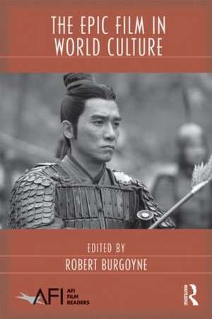 The Epic Film in World Culture de Robert Burgoyne