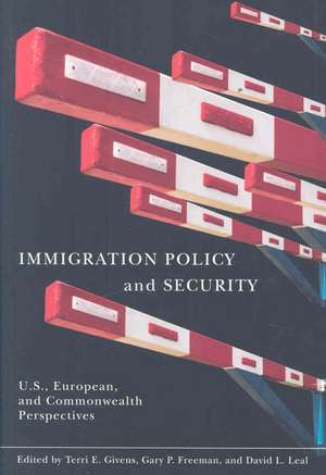 Immigration Policy and Security: U.S., European, and Commonwealth Perspectives de Terri Givens