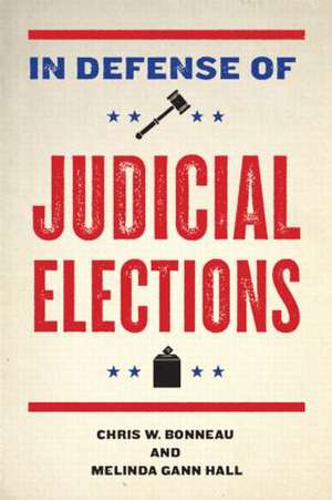 In Defense of Judicial Elections de Chris W. Bonneau