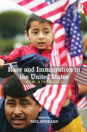 Race and Immigration in the United States: New Histories de Paul Spickard