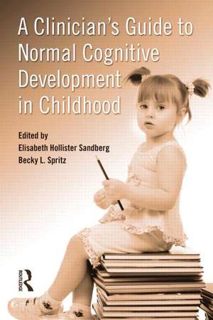 A Clinician's Guide to Normal Cognitive Development in Childhood de Elisabeth Hollister Sandberg