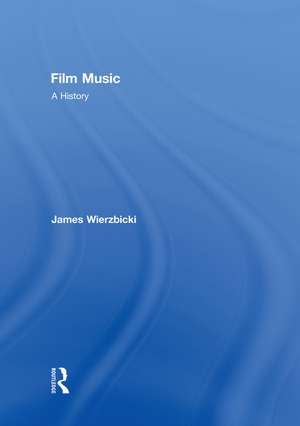 Film Music: A History de James Wierzbicki