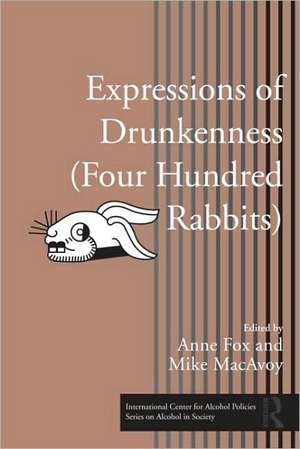 Expressions of Drunkenness (Four Hundred Rabbits) de Anne Fox