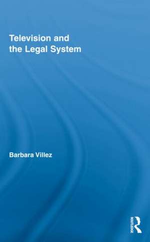 Television and the Legal System de Barbara Villez