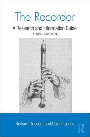 The Recorder: A Research and Information Guide de Richard W. Griscom