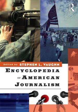 Encyclopedia of American Journalism de Stephen Vaughn