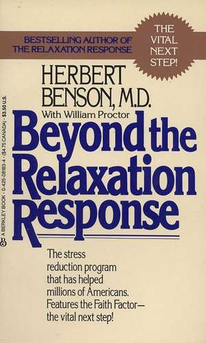 Beyond the Relaxation Response: How to Harness the Healing Power of Your Personal Beliefs de Herbert Benson