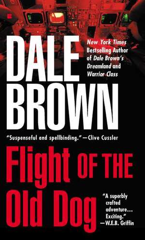 Flight of the Old Dog de Dale Brown