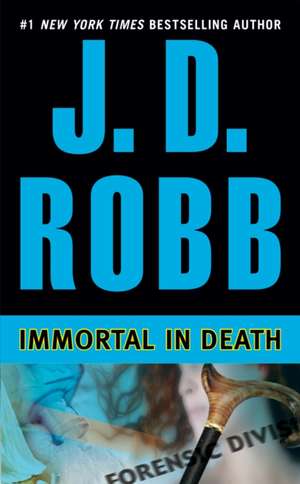 Immortal in Death de J. D. Robb