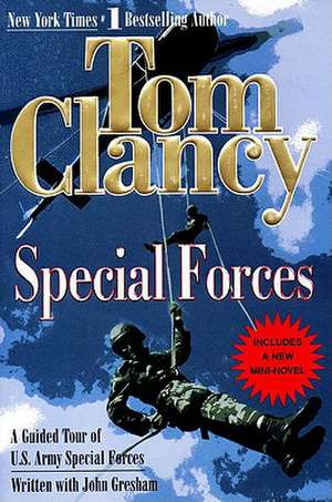 Special Forces: A Guided Tour of U.S. Army Special Forces de Tom Clancy