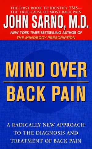 Mind Over Back Pain de John E. Sarno