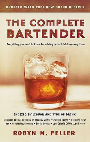 The Complete Bartender de Robyn M. Feller