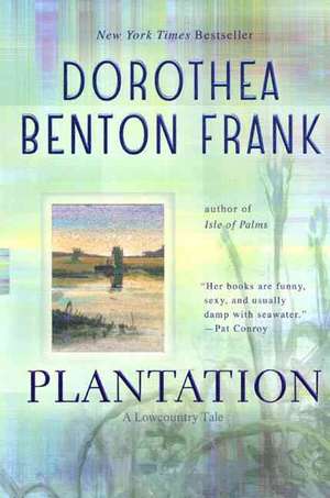 Plantation de Dorothea Benton Frank