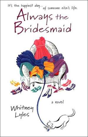 Always the Bridesmaid de Whitney Lyles