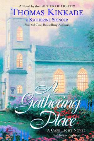 The Gathering Place: A Cape Light Novel de Thomas Kinkade