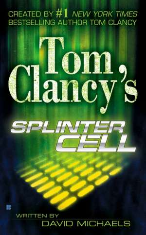 Tom Clancy's Splinter Cell de David Michaels