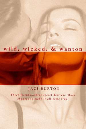 Wild, Wicked, & Wanton de Jaci Burton