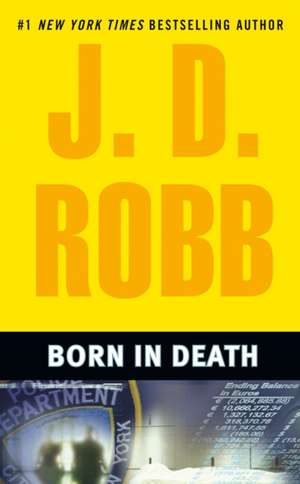 Born in Death de J. D. Robb