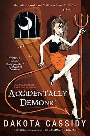 Accidentally Demonic de Dakota Cassidy