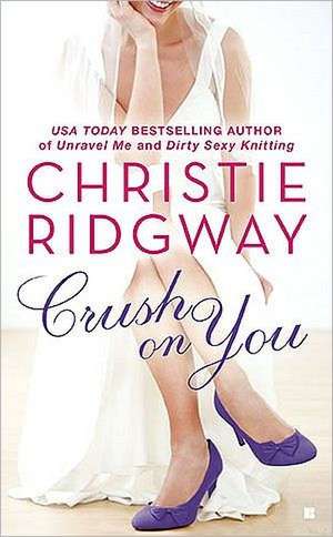 Crush on You de Christie Ridgway