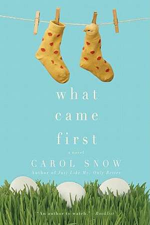 What Came First de Carol Snow