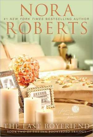 The Last Boyfriend de Nora Roberts