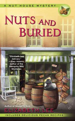 Nuts and Buried de Elizabeth Lee