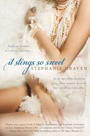 It Stings So Sweet de Stephanie Draven