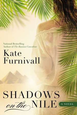 Shadows on the Nile de Kate Furnivall