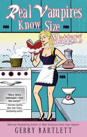 Real Vampires Know Size Matters de Gerry Bartlett