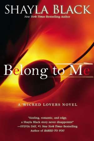 Belong to Me de Shayla Black