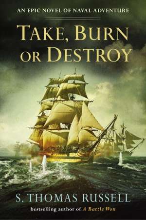 Take, Burn or Destroy de S. Thomas Russell