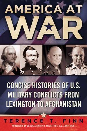 America at War: Concise Histories of U.S. Military Conflicts from Lexington to Afghanistan de Terence T. Finn