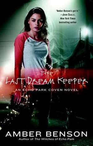 The Last Dream Keeper: An Echo Park Coven Novel de Amber Benson