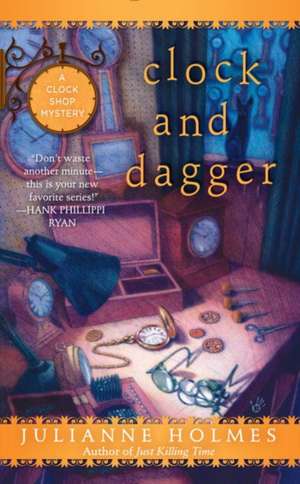 Clock and Dagger de Julianne Holmes