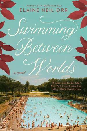 Swimming Between Worlds de Elaine Neil Orr