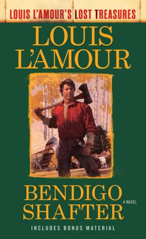 Bendigo Shafter (Louis L'Amour's Lost Treasures) de Louis L'Amour