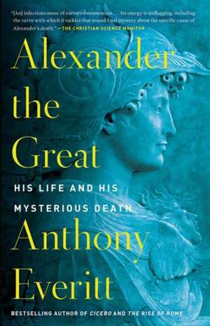 Alexander the Great de Anthony Everitt