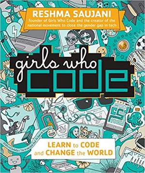 Girls Who Code: Girls Who Code de Reshma Saujani