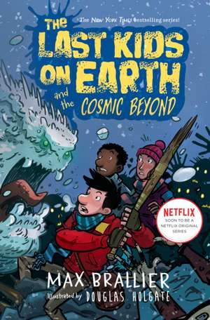 The Last Kids on Earth and the Cosmic Beyond de Max Brallier