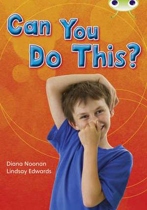 Bug Club Independent Non Fiction Year Two Turquoise B Can You Do This? de Diana Noonan