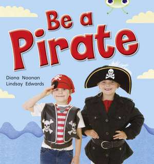 Bug Club Guided Non Fiction Reception Red B Be a Pirate de Diana Noonan