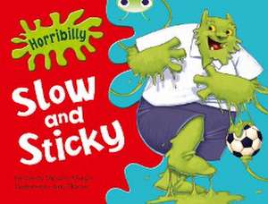 Morgan, M: Bug Club Green A/1B Horribilly: Slow and Sticky G de Michaela Morgan