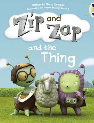 Webster, S: Bug Club Yellow A/1C Zip and Zap and the Thing 6 de Sheryl Webster