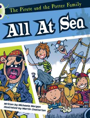 Bug Club White A/2A The Pirates and the Potter Family: All at Sea 6-pack de Michaela Morgan