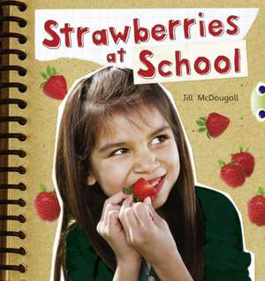 Mcdougall, J: Bug Club Non-fiction Orange A/1A Strawberries de Jill McDougall